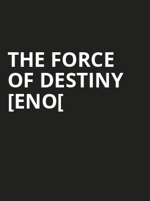 THE FORCE OF DESTINY [ENO[ at London Coliseum